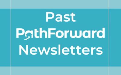 Are you Signed Up for PathForward’s Monthly Newsletter?